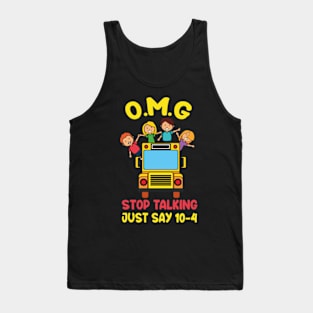 Stop Talking Just Say 10-4 Tank Top